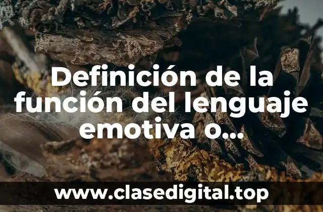 Definición de la función del lenguaje emotiva o sintomática