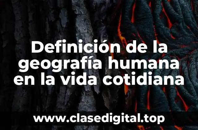 Ejemplos de la geografía humana