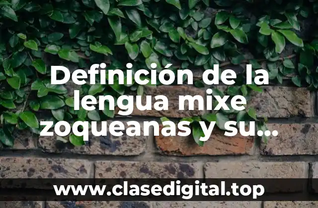 Definición de la lengua mixe zoqueanas y su significado