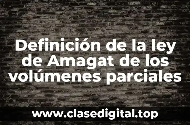 Definición de la ley de Amagat de los volúmenes parciales