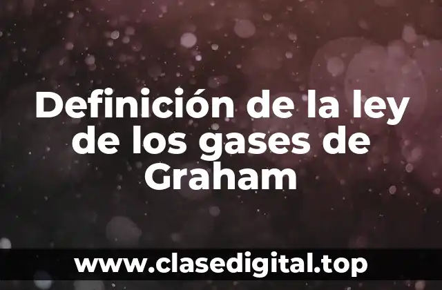 Definición de la ley de los gases de Graham