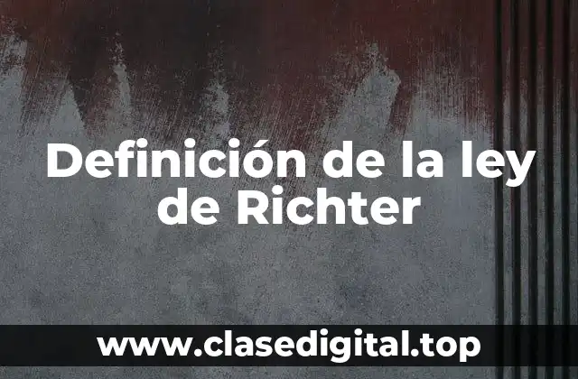 Definición de la ley de Richter