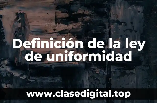 Ejemplos de la ley de uniformidad