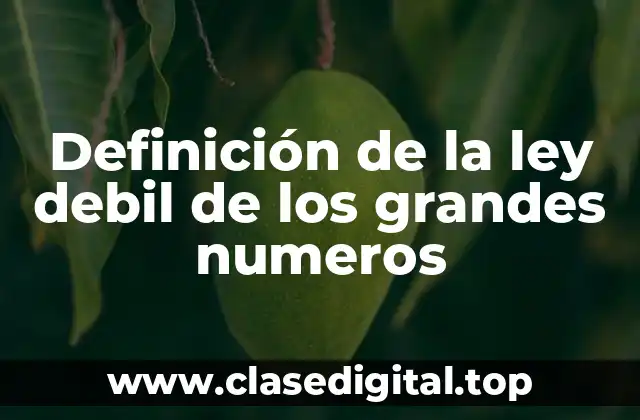 Definición de la ley debil de los grandes numeros