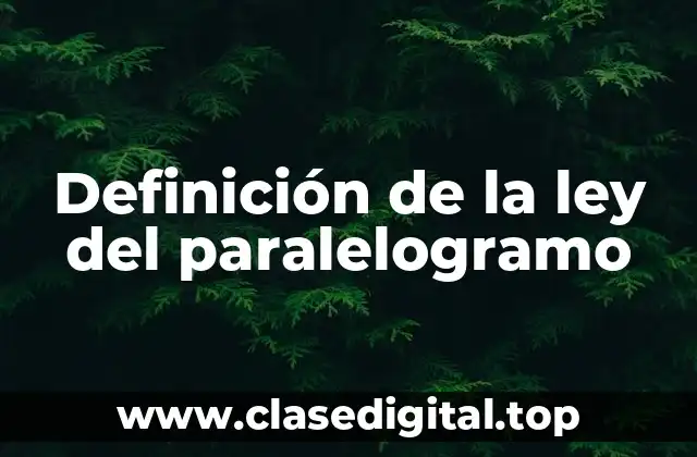 Definición de la ley del paralelogramo