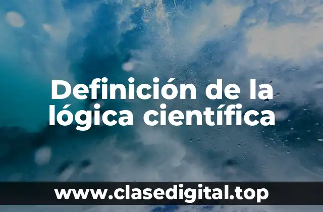 Definición de la lógica científica