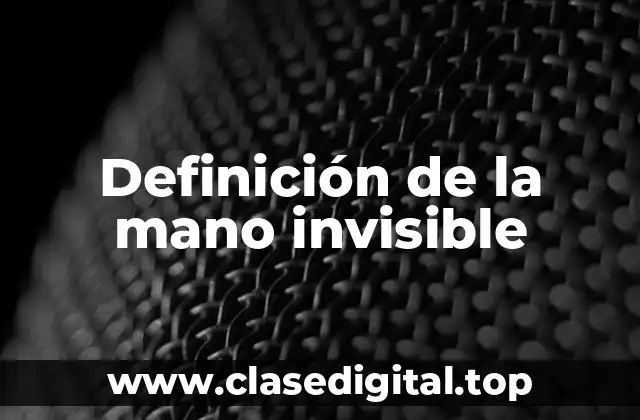 Definición de la mano invisible