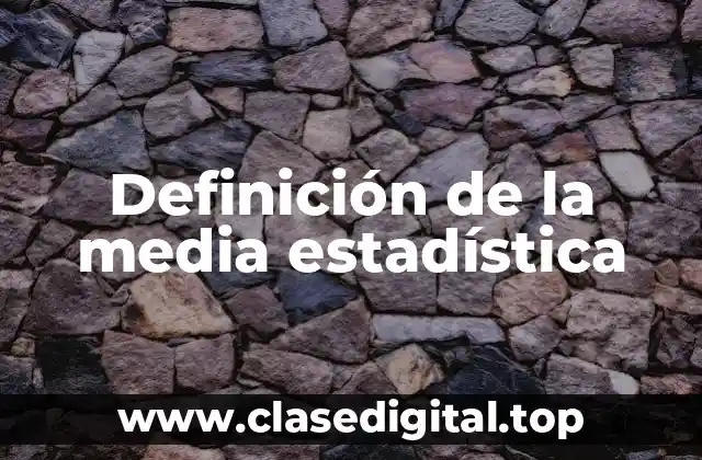 Definición de la media estadística