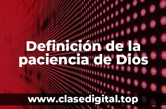 Definición de la paciencia de Dios