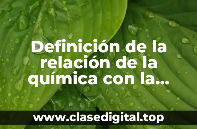 Definición de la relación de la química con la ingeniería