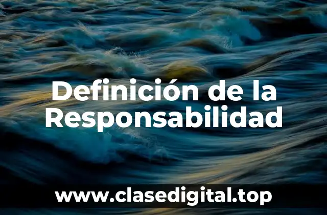 Definición de la Responsabilidad