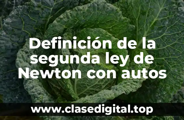Definición de la segunda ley de Newton con autos