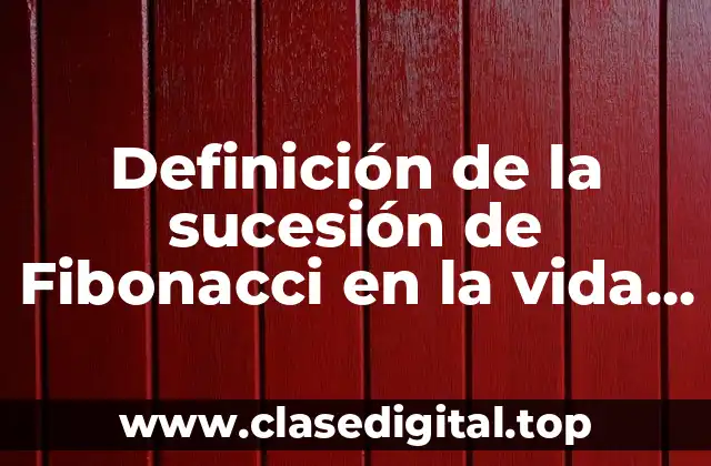 Definición de la sucesión de Fibonacci en la vida real