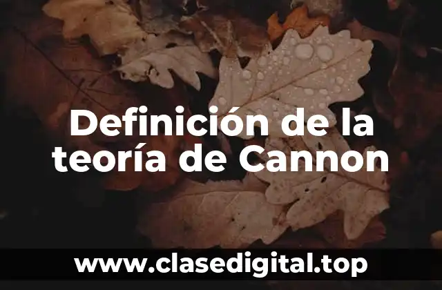 Definición de la teoría de Cannon