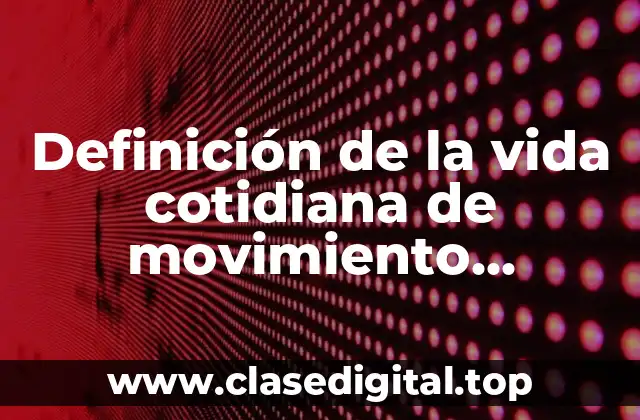 Definición de la vida cotidiana de movimiento uniformemente acelerado