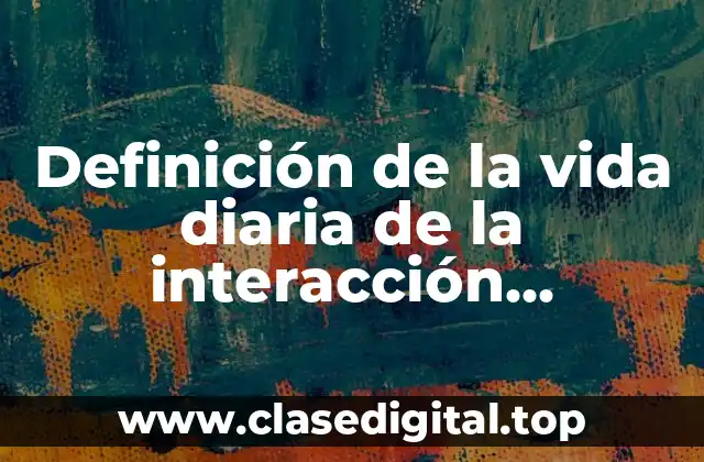 Definición de la vida diaria de la interacción electromagnética