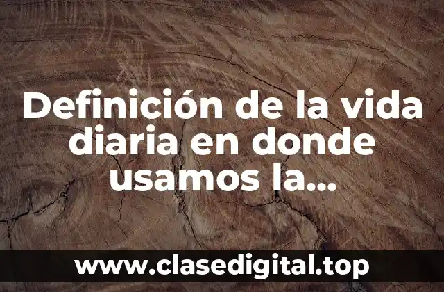 Definición de la vida diaria en donde usamos la homotecia