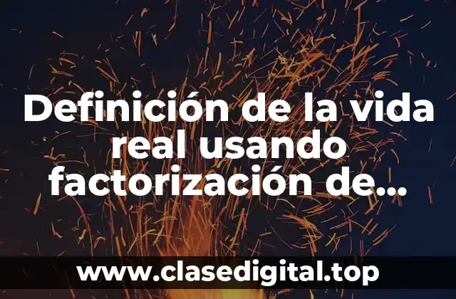 Definición de la vida real usando factorización de funciones polinomiales