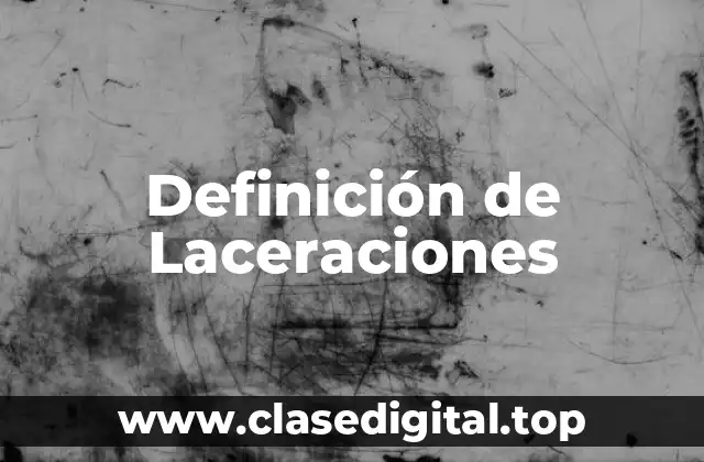 Definición técnica de laceración