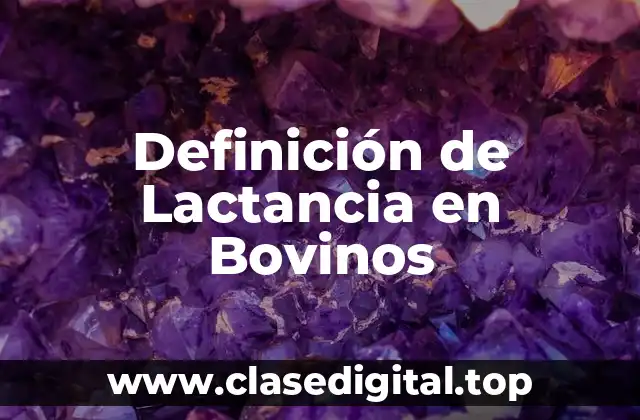 Definición de Lactancia en Bovinos
