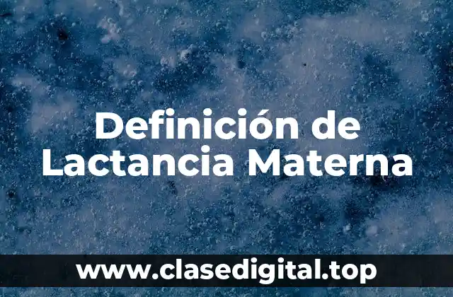 Definición de Lactancia Materna