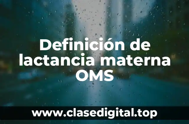 Definición de lactancia materna OMS