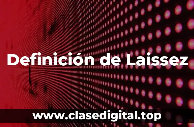 Definición de Laissez
