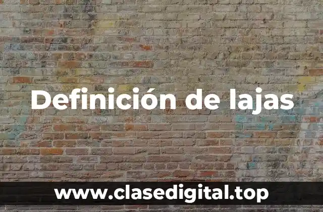 Definición de lajas