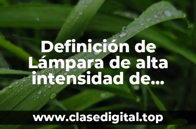 Definición de Lámpara de alta intensidad de descarga