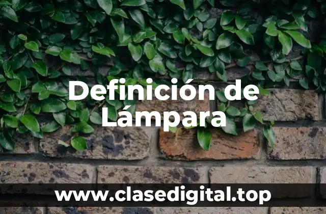 Definición de Lámpara