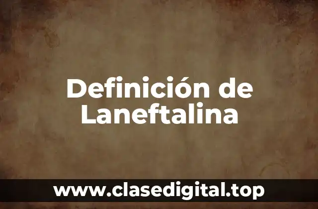 Definición de Laneftalina