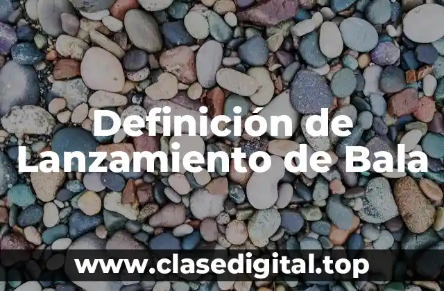 Definición de Lanzamiento de Bala