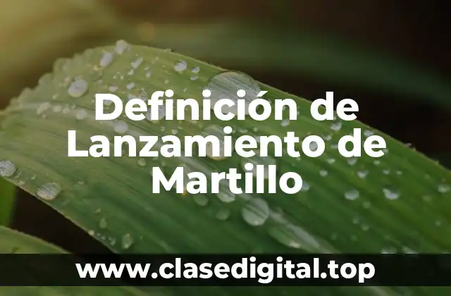 Definición de Lanzamiento de Martillo