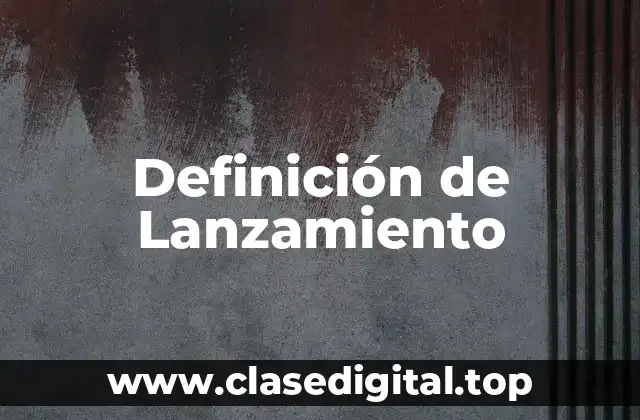 Definición de Lanzamiento