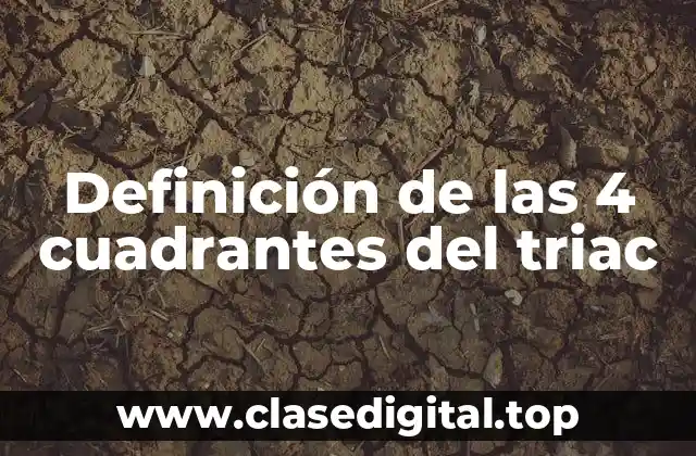 Definición de las 4 cuadrantes del triac