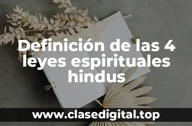 Definición de las 4 leyes espirituales hindus