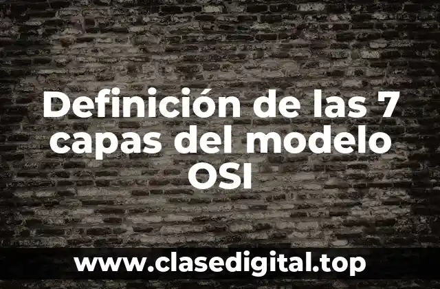 Definición de las 7 capas del modelo OSI