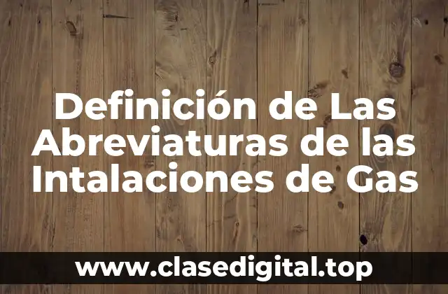 Definición de Las Abreviaturas de las Intalaciones de Gas