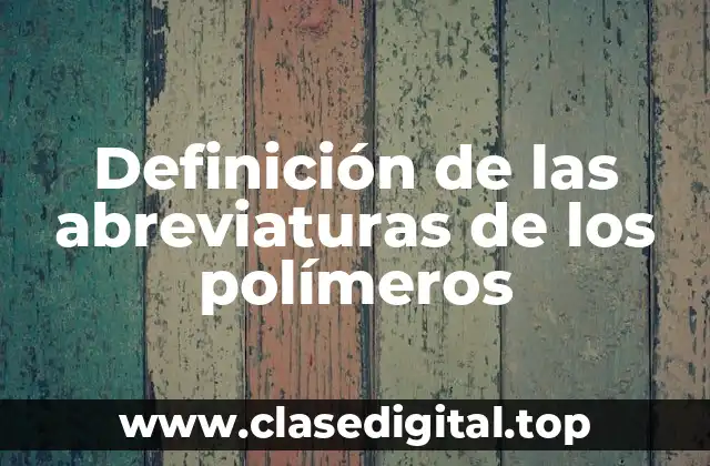 Definición de las abreviaturas de los polímeros