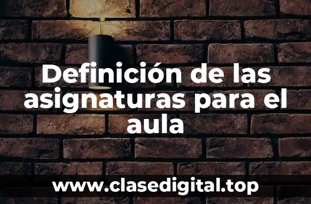 Definición de las asignaturas para el aula