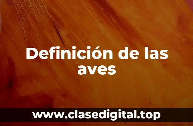 Definición de las aves