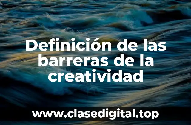 Definición de las barreras de la creatividad