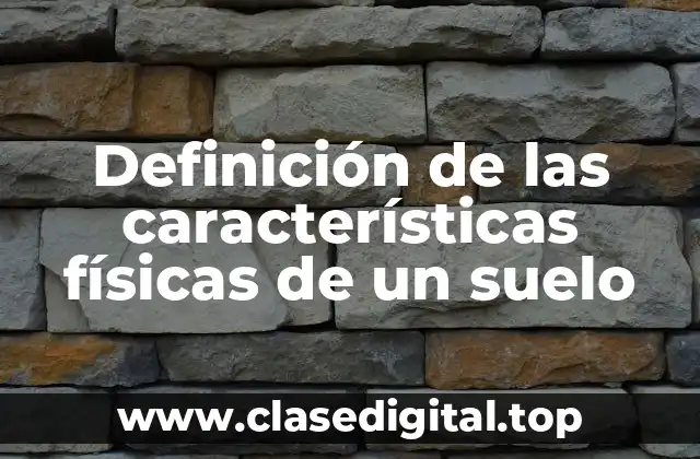 Definición de las características físicas de un suelo