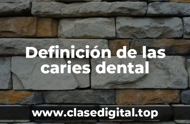 Definición de las caries dental