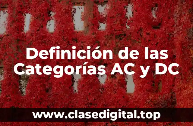 Definición de las Categorías AC y DC