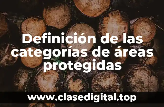 Definición de las categorías de áreas protegidas