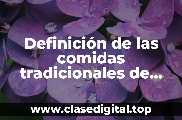 Definición de las comidas tradicionales de Chiapas