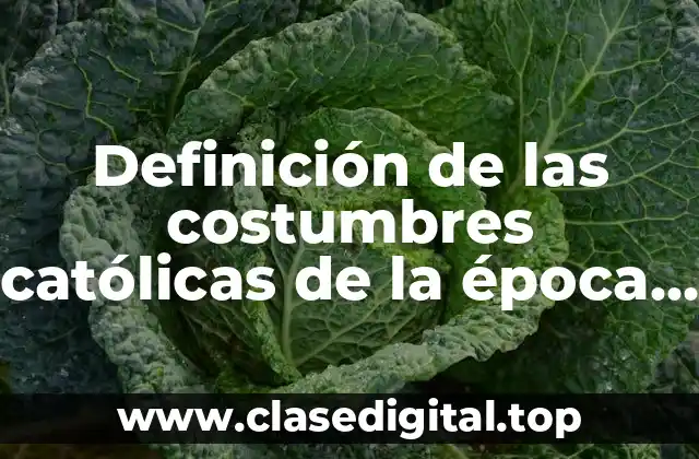 Definición de las costumbres católicas de la época virreinal