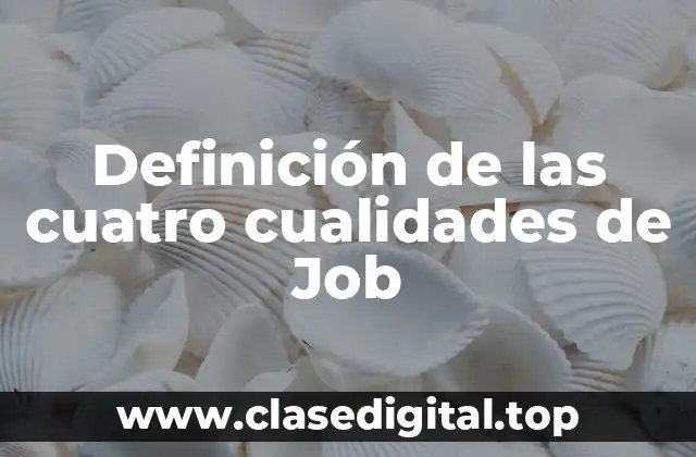 Definición de las cuatro cualidades de Job