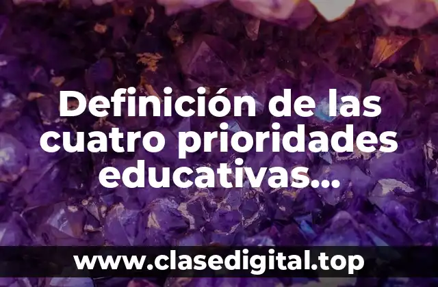 Definición de las cuatro prioridades educativas preescolar